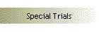 Special Trials